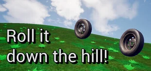 Roll it down the hill!