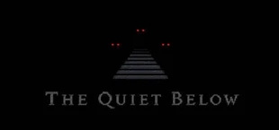 The Quiet Below