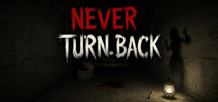 NEVER TURN BACK