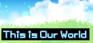 This is Our World