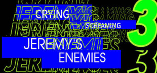 CRYING SCREAMING 3: JEREMY'S ENEMIES