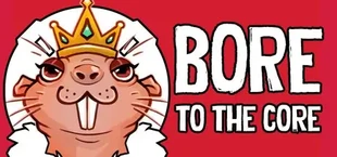 BORE to the CORE