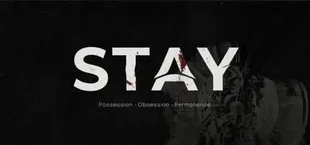 STAY: Possession • Obsession • Permanence