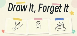 Draw It, Forget It