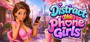 Distract The Phone Girls