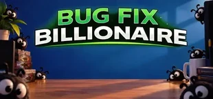 Bug Fix Billionaire