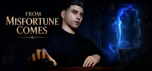 From Misfortune Comes