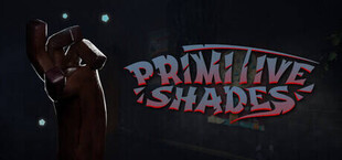Primitive Shades