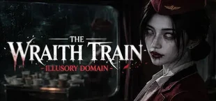 列车怪谈：虚像之境 The Wraith Train: Illusory Domain