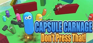 Capsule Carnage: Don't Press That
