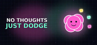 No Thoughts Just Dodge