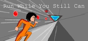 Run While You Still Can