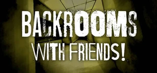 Backrooms With Friends!
