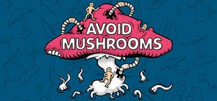 Avoid Mushrooms