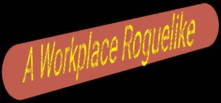 A Workplace Roguelike