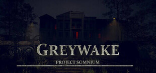 GreyWake: Project Somnium