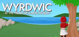 Wyrdwic: At the Heart of a New World