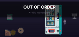 Out Of Order - A Vending Machine Roguelike