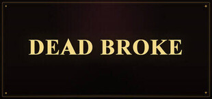 Dead Broke