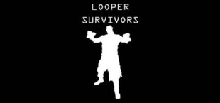 Looper Survivors