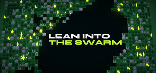 Lean Into The Swarm