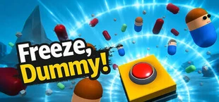 Freeze, Dummy!