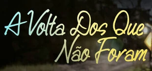 A Volta Dos Que Não Foram