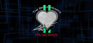 The Brave Hearts II: False Skies