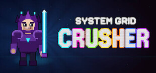 System Grid Crusher