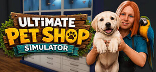 Ultimate Pet Shop Simulator