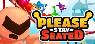 Please Stay Seated