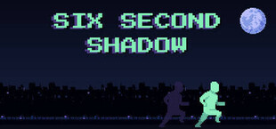SIX SECOND SHADOW