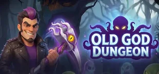 OLD GOD DUNGEON