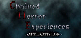 Chained Horror Experiences ～AT THE THE CATTY PARK～