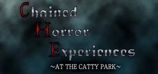 Chained Horror Experiences ～AT THE THE CATTY PARK～