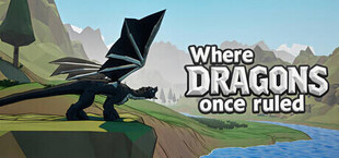 Where Dragons Once Ruled