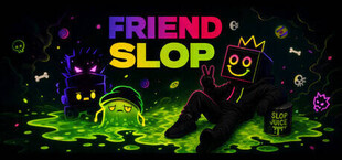 Friend Slop