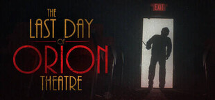 The Last Day of Orion Theatre