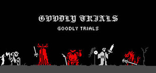 Goodly Trials