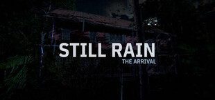 Still Rain: The Arrival