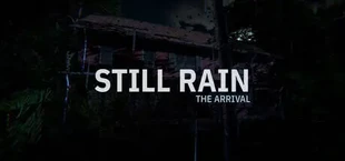 Still Rain: The Arrival
