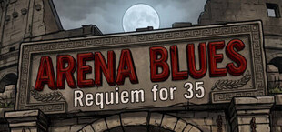 Arena Blues - Requiem for 35
