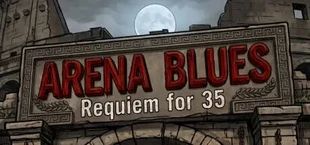 Arena Blues - Requiem for 35
