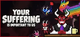 Your Suffering Is Important to Us