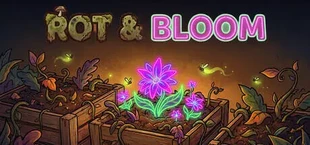 Rot & Bloom