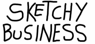 Sketchy Business