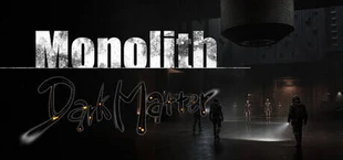 Monolith: Dark Matter