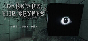 Dark Are The Crypts: The Lost Idea
