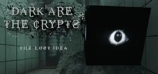 Dark Are The Crypts: The Lost Idea