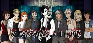 7 Deaths 1 Life